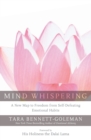 Image for Mind Whispering : A New Map to Freedom from Self-Defeating Emotional Habits