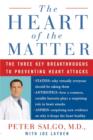 Image for The Heart of the Matter: The Three Key Breakthroughs to Preventing Heart Attacks