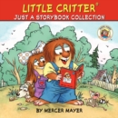 Image for Little Critter: Just a Storybook Collection : 6 Favorite Little Critter Stories in 1 Hardcover!