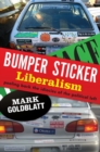 Image for Bumper Sticker Liberalism : Peeling Back the Idiocies of the Political Left