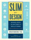 Image for Slim by Design: Mindless Eating Solutions for Everyday Life