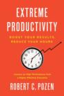 Image for Extreme productivity: boost your results, reduce your hours