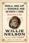 Image for Roll Me Up and Smoke Me When I Die: Musings from the Road