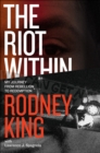 Image for The riot within: my journey from rebellion to redemption
