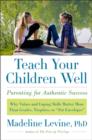 Image for Teach your children well: parenting for authentic success