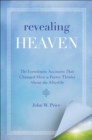 Image for Revealing heaven: a Christian case for near-death experiences