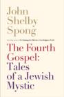 Image for TheFourth Gospel: Tales of a Jewish Mystic