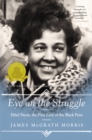 Image for Eye on the struggle  : Ethel Payne, the first lady of the Black Press