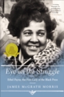 Image for Eye on the struggle: Ethel Payne, the first lady of the Black Press