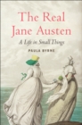 Image for Real Jane Austen: A Life in Small Things