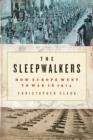 Image for The sleepwalkers: how Europe went to war in 1914