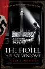 Image for The hotel on Place Vendome: life, death, and betrayal at the Hotel Ritz in Paris