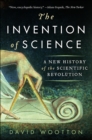 Image for Invention of Science: A New History of the Scientific Revolution