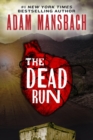 Image for The dead run  : a novel