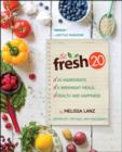 Image for The fresh 20: 20-ingredient meal plans forhealth and happiness 5 nights a week