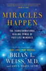 Image for Miracles Happen : The Transformational Healing Power of Past-Life Memories