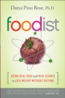 Image for Foodist: using real food and real science to lose weight without dieting