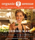 Image for Organic Avenue : Recipes for Life, Made with LOVE*