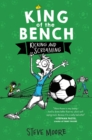 Image for King of the Bench: Kicking &amp; Screaming