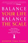 Image for Balance your life, balance the scale: ditch dieting, amp up your energy, feel amazing, and release the weight