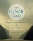 Image for The lunar Tao: meditations with the seasons