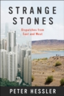 Image for Strange stones: dispatches from East and West
