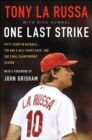 Image for One last strike: fifty years in baseball, ten and a half games back, and one final championship season