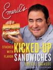 Image for Emeril&#39;s kicked-up sandwiches: stacked with flavor