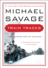 Image for Train tracks: family stories for the holidays