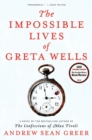 Image for The Impossible Lives of Greta Wells