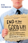 Image for The end of the good life  : how the financial crisis is creating a lost generation -- and what we can do about it