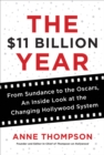 Image for The $11 billion year: from Sundance to the Oscars, an inside look at the changing Hollywood system