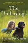 Image for The Underdogs : Children, Dogs, and the Power of Unconditional Love