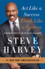 Image for Act like a success, think like a success  : discovering your gift and the way to life&#39;s riches