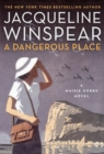 Image for A Dangerous Place : A Maisie Dobbs Novel