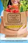 Image for Hungry For Change: Ditch the Diets, Conquer the Cravings, and Eat Your Way to Lifelong Health