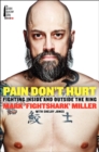 Image for Pain Don&#39;t Hurt : Fighting Inside and Outside the Ring