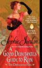 Image for A Good Debutante&#39;s Guide to Ruin : The Debutante Files