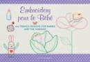 Image for Embroidery pour le bebe: 100 French designs for babies and the nursery