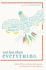Image for Not Less Than Everything