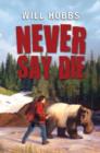 Image for Never say die: a young girl, a horrific accident, a love that captured her heart