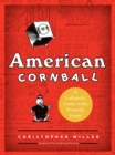 Image for American Cornball : A Laffopedic Guide to the Formerly Funny