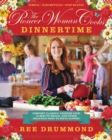 Image for Pioneer Woman Cooks: Dinnertime: Comfort Classics, Freezer Food, 16-Minute Meals, and Other Delicious Ways to Solve Supper!