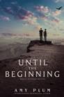 Image for Until the beginning