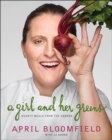 Image for Girl and Her Greens: Hearty Meals from the Garden