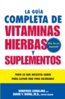 Image for La Guia Completa De Vitaminas, Hierbas Y Suplementos: Todo Lo Que Necesita Saber Para Llevar Una Vida Saludable