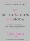 Image for Los 100 Clasicos De La Moda : Una Guia De Articulos Que Toda Mujer Con Estilo Debe Poseer