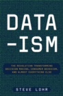 Image for Data-ism : The Revolution Transforming Decision Making, Consumer Behavior, and Almost Everything Else