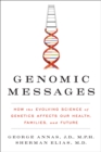 Image for Genomic messages: how the evolving science of genetics affects our health families, and future