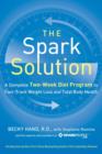 Image for The spark solution: a complete two-week diet program to fast-track weight loss and total body health
